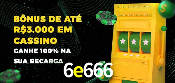 6e666 melhor bônus de depósito